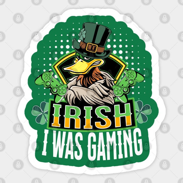 Irish I Was Gaming - St. Patricks Day Funny Gamer Sticker by alcoshirts